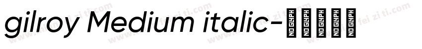 gilroy Medium italic字体转换